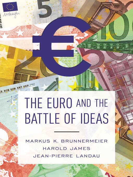 Title details for The Euro and the Battle of Ideas by Markus K. Brunnermeier - Available